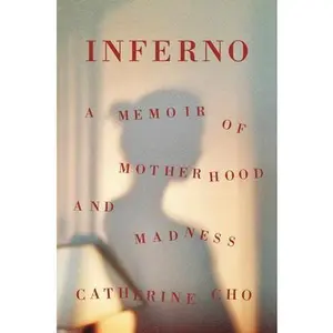 USED-Inferno: A Memoir of Motherhood and Madness by Cho, Catherine (Hardcover)