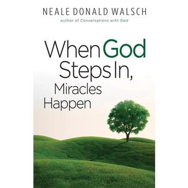 USED-When God Steps In, Miracles Happen by Walsch, Neale Donald (Paperback)