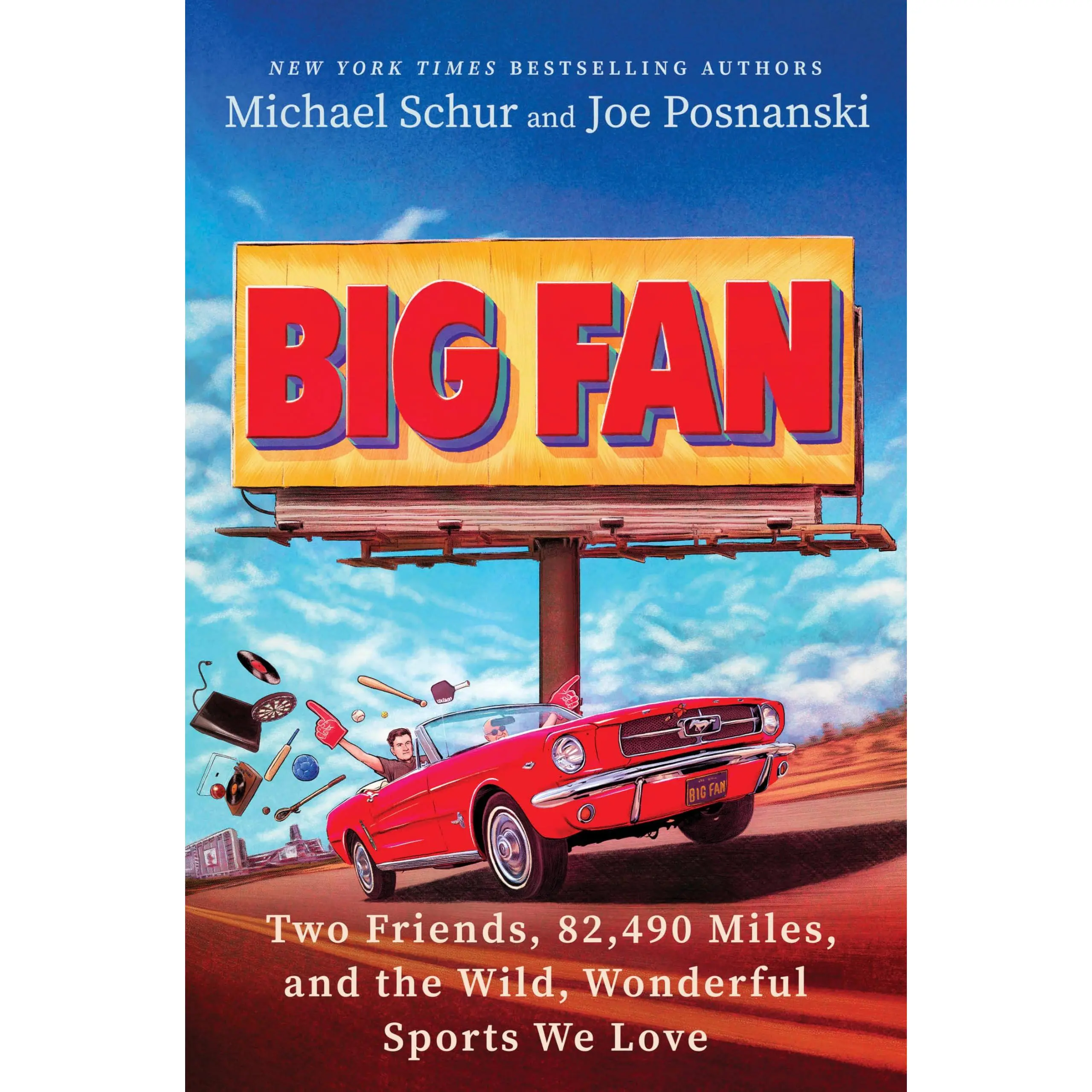 Big Fan: Two Friends, 82,490 Miles, and the Wild, Wonderful Sports We Love -- Michael Schur - Hardcover