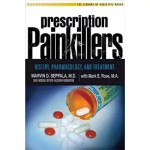 USED-Prescription Painkillers: History, Pharmacology, and Treatment by Seppala, Marvin D. (Paperback)