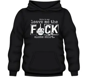 Leave me the F*** Alone Hoodie-Unisex Sizing