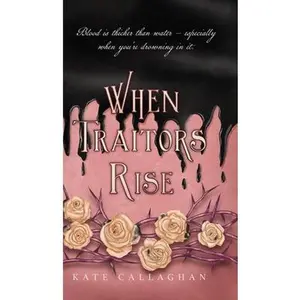 USED-When Traitors Rise: The Daughter Of Lucifer's Epic Finale by Callaghan, Kate (Hardcover)