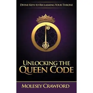 USED-Unlocking The Queen Code: Divine Keys to Reclaiming Your Throne by Molesey Crawford (Paperback)