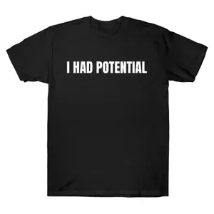 Oversized I Had Potential Graphic T-Shirt Streetwear Holiday Wear y2k cotton fashion Streetwear Lover Gift Top Trending