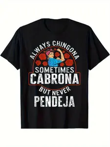 Empowering Latina T-Shirt - 'Always Chingona, Sometimes Cabrona, But Never Pendeja