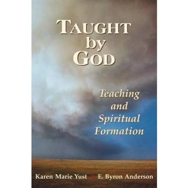 USED-Taught by God: Teaching and Spiritual Formation by Yust, Karen Marie (Paperback)