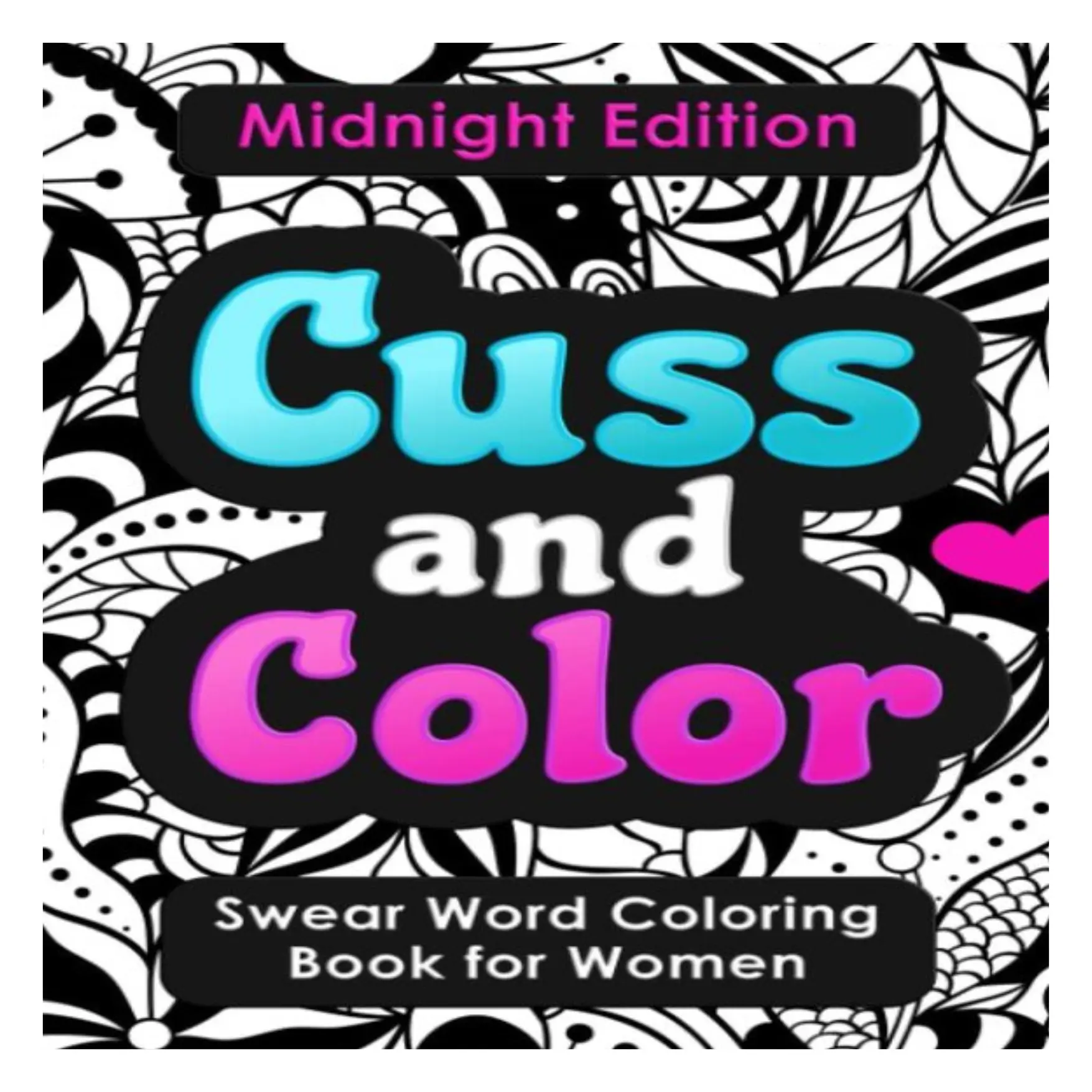 Swear Word Coloring Book Midnight Edition: Dark-Style Profanity Designs, Easy Mandalas, Fabulous Flowers, Whimsical Typography, No-Bleed Pages, Activity Book for Women, Coloring Book For Women