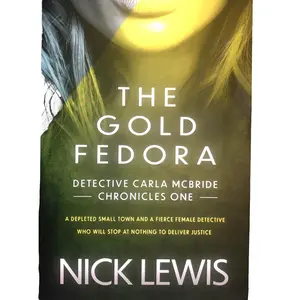 The Gold Fedora by Nick Lewis - Detective Carla McBride Chronicles One Soft Cover Book