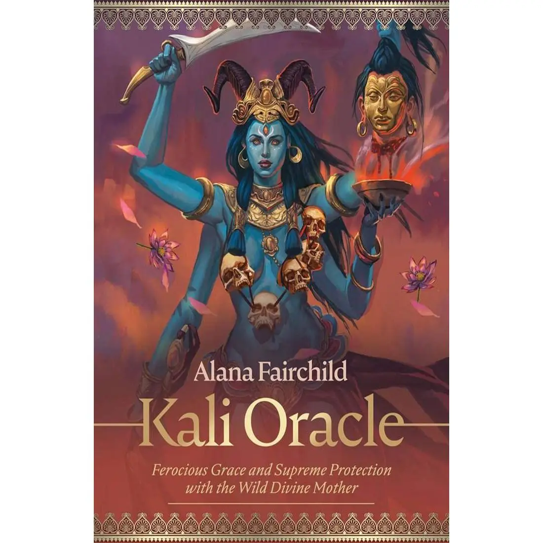 Tarot: Kali Oracle: Ferocious Grace and Supreme Protection with the Wild Divine Mother