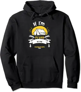 Camping Drinking Buddy: If I'm Drunk It's My Camp... Camping Pullover Hoodie - Ericaunderwo Shop 83B0CL7L4S1L