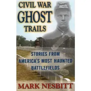 USED-Civil War Ghost Trails by Nesbitt, Mark (Paperback)