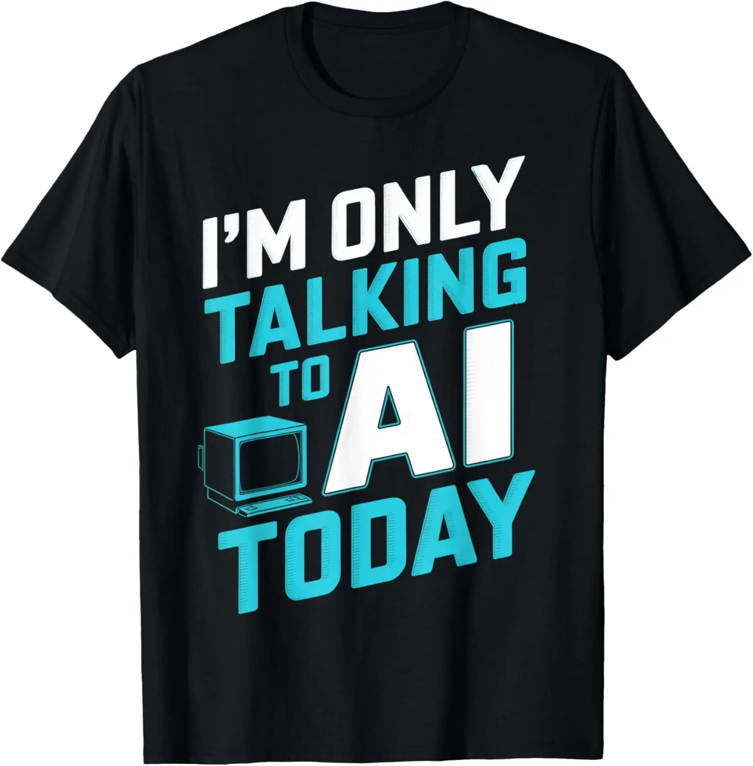 100% Cotton Talking to AI Today Robot Machine Data Prompt Engineer AI T-Shirt