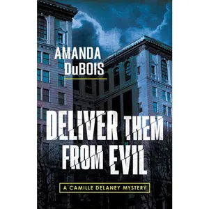USED-Deliver Them from Evil: A Camille Delaney Mystery by DuBois, Amanda (Paperback)