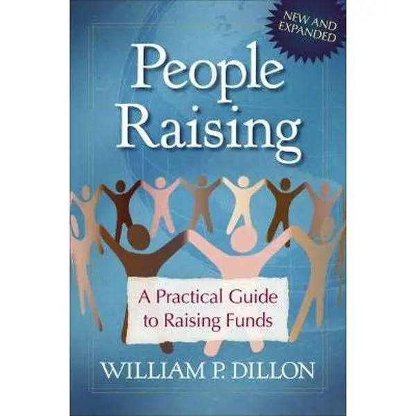 USED-People Raising: A Practical Guide to Raising Funds by Dillon, William P. (Paperback)