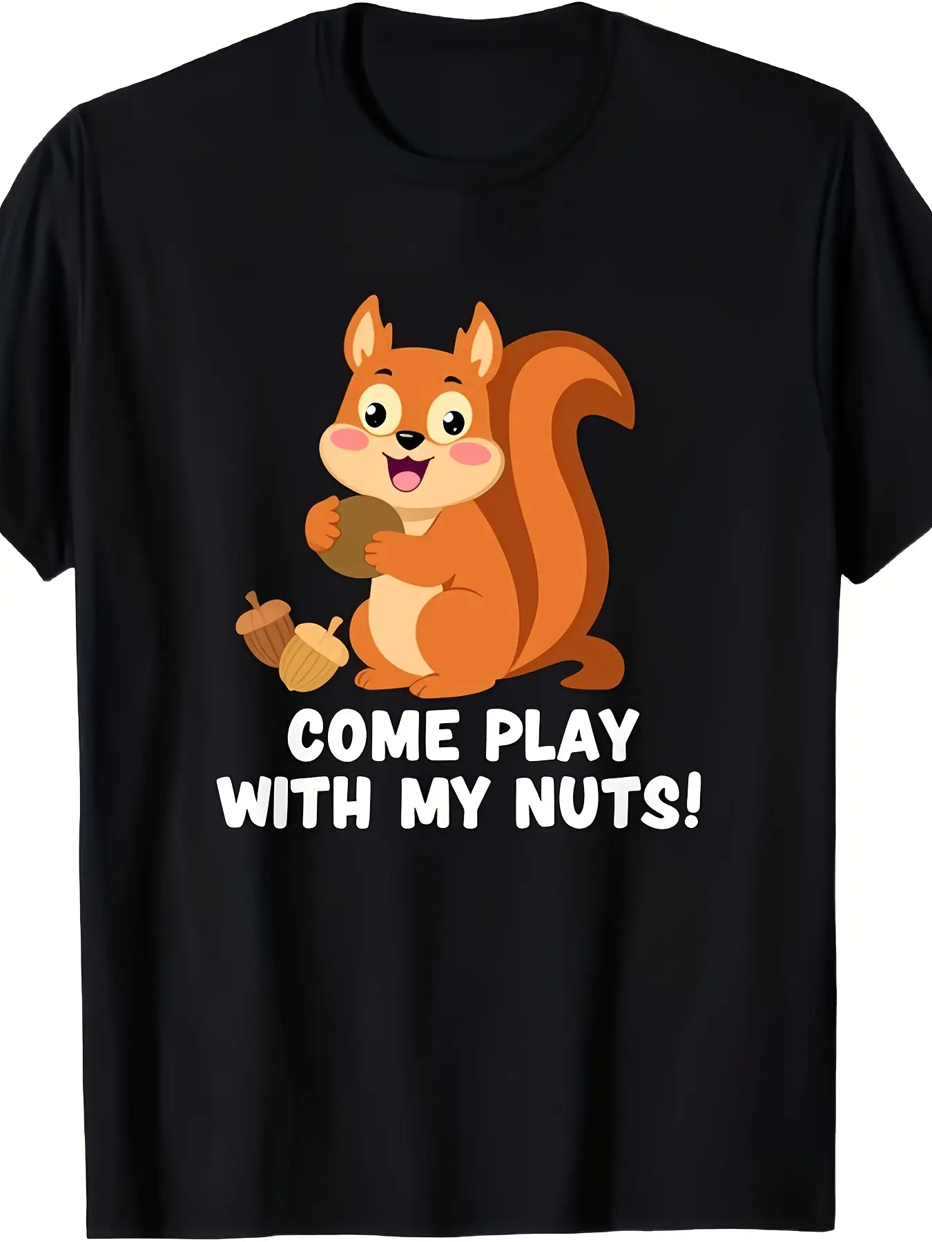 Funny Squirrel Come Play with My Nuts Saying Tshirt Men's Unisex's Casual Crew Neck Short Sleeve Tee Muscle Fit Breathable Shirt for Cycling Outdoor Parties Black Humorous Graphic Thappy Mother D Summer Essential, Perfect for Gifting, PLUS SIZE