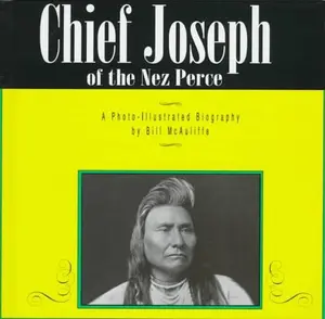 USED-Chief Joseph of the Nez Perce: A Photo-Illustrated Biography (Photo-Illustrated Biographies) by McAuliffe (Unknown)