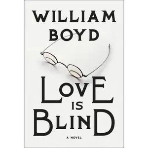 USED-Love Is Blind by Boyd, William (Hardcover)