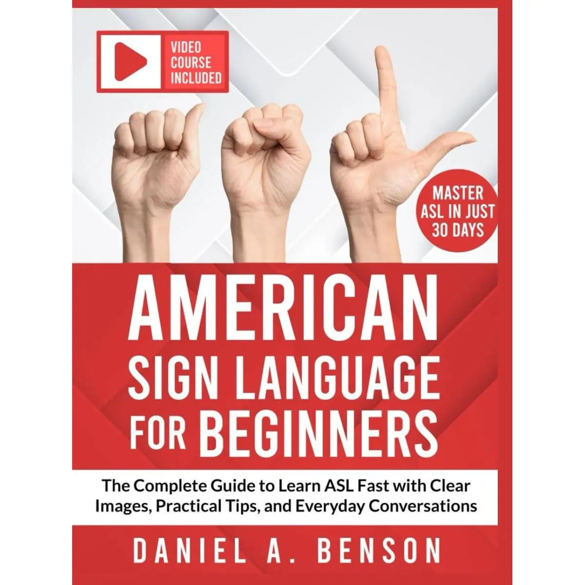 American Sign Language for Beginners: The Complete Guide to Learn ASL ...