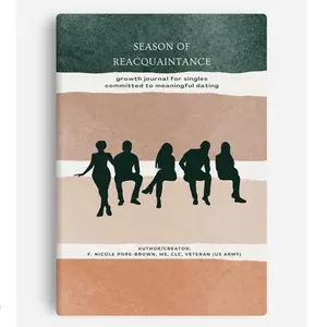 Season of Reacquaintance: Growth journal for singles committed to meaningful dating