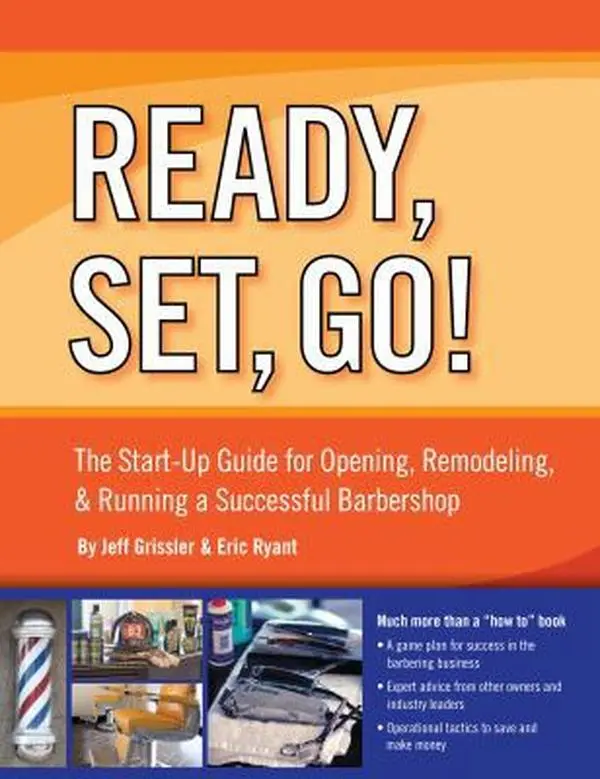 USED-Ready, Set, Go! the Start-Up Guide for Opening, Remodeling & Running a Successful Barbershop by Grissler, Jeff (Paperback)