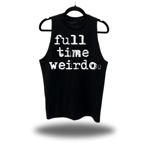 TheDriveClothing FULL TIME WEIRDO BLACK TANK TOP– Funny Graphic Tank, Unisex Cotton Sleeveless Shirt, Streetwear Casual Summer Top