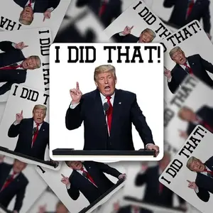 I did that Trump Sticker - Trump Meme