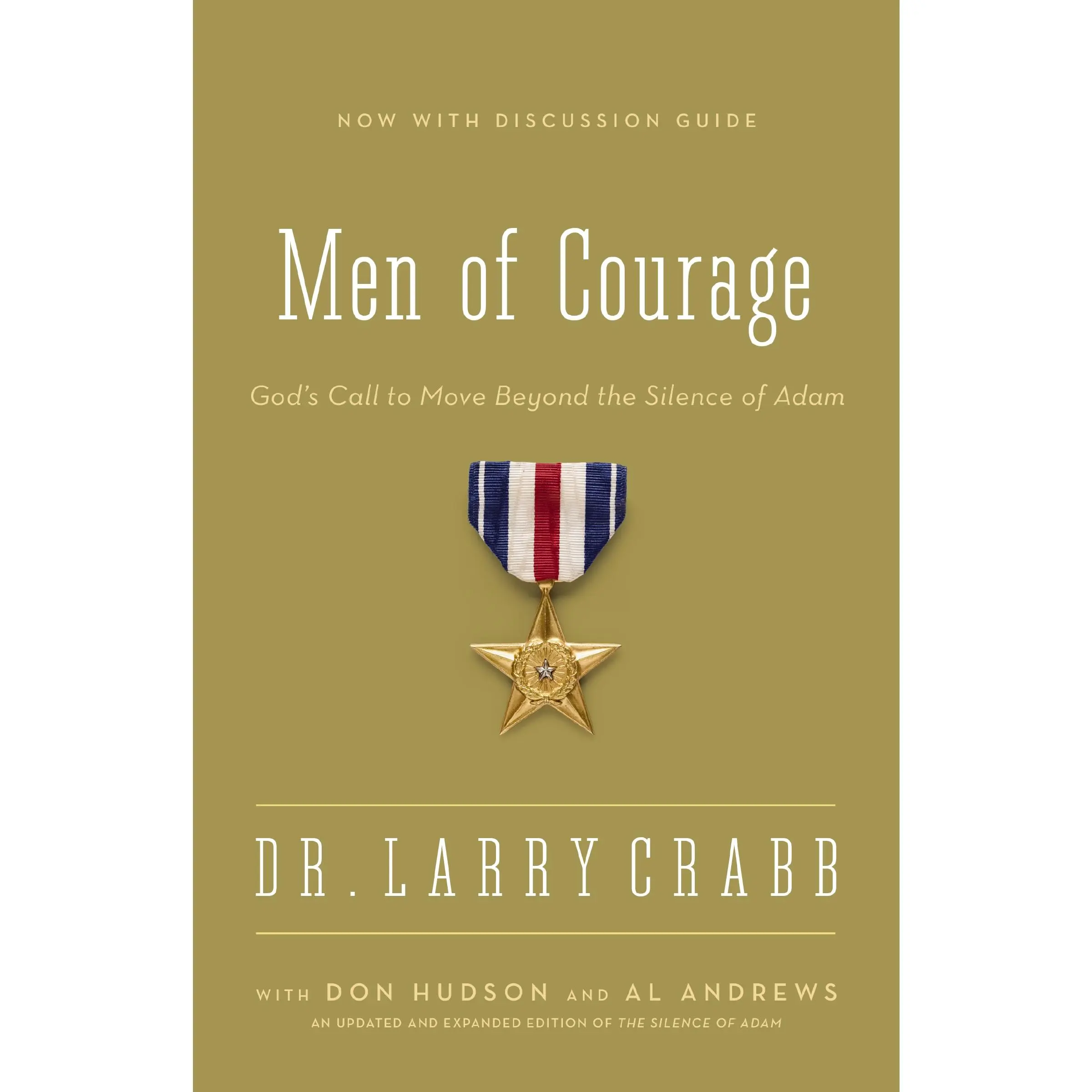 Men of Courage: God’s Call to Move Beyond the Silence of Adam by Larry Crabb||Don Michael Hudson||Al Andrews [Paperback Book]
