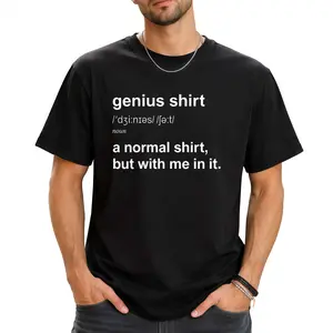 100% cotton Unisex Funny Genius Tshirt Intelligent Brainy Humor Smart Joke Gift T-Shirt
