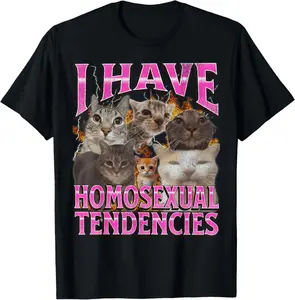 Cotton Gift Tee I Have Homosexual Tendencies Funny Cat Meme Bootleg Graphic T-Shirt casual cotton streetwear Fabric Menswear graphic men tee shirt streetwear for all