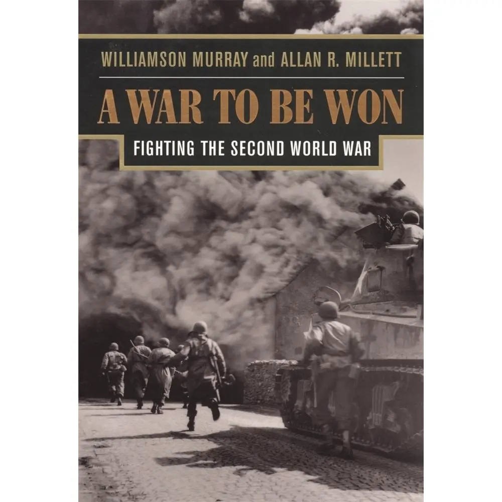 USED-A War to Be Won: Fighting the Second World War by Murray, Williamson (Paperback)