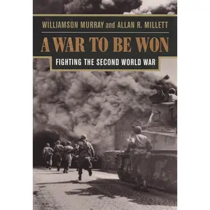 USED-A War to Be Won: Fighting the Second World War by Murray, Williamson (Paperback)