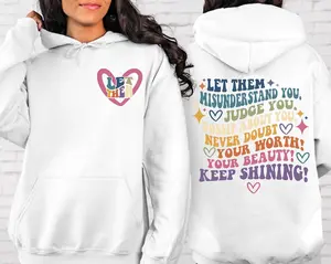 Let Them Misunderstand You Front And Back, Judge You, Gossip About You Sweatshirt, Trendy Hoodie, Inspirational Quotes,Mental Health Matters
