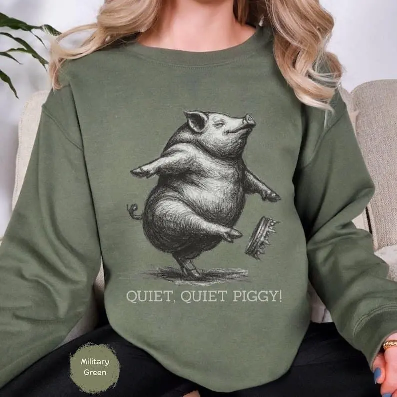 [Sale Up To 50%] Quiet Quiet Piggy Sweatshirt, Dancing Pig Kicking Crown Sweatshirt, Anti Trump FDT, streetwear graphic tee