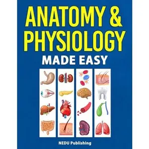 Anatomy & Physiology Made Easy -- Nedu, Paperback