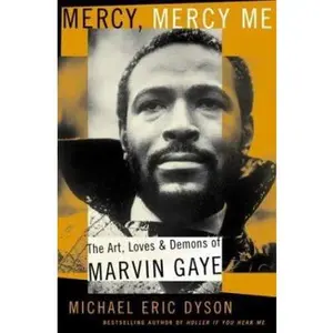 USED Book - Mercy, Mercy Me: The Art, Loves and Demons of Marvin Gaye by Michael Eric Dyson (Hardcover) - english