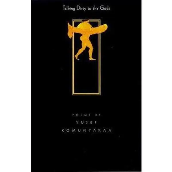 USED-Talking Dirty to the Gods: Poems by Yusef Komunyakaa (Hardcover)