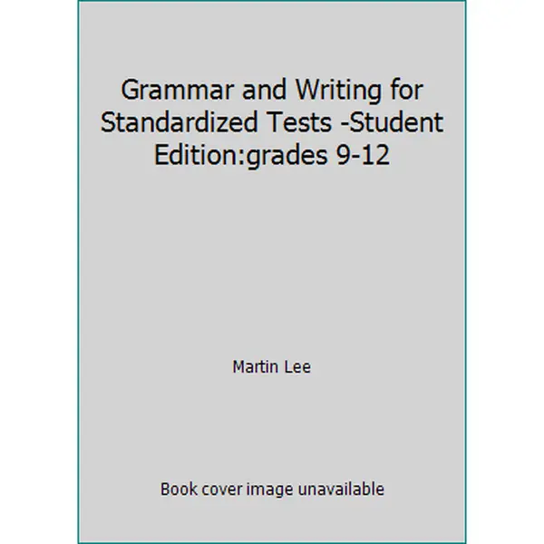 USED Book - Grammar and Writing for Standardized Tests -Student Edition:grades 9-12 by Martin Lee (Unknown) - english