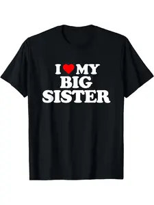I Love Heart My Big Sister T-Shirt