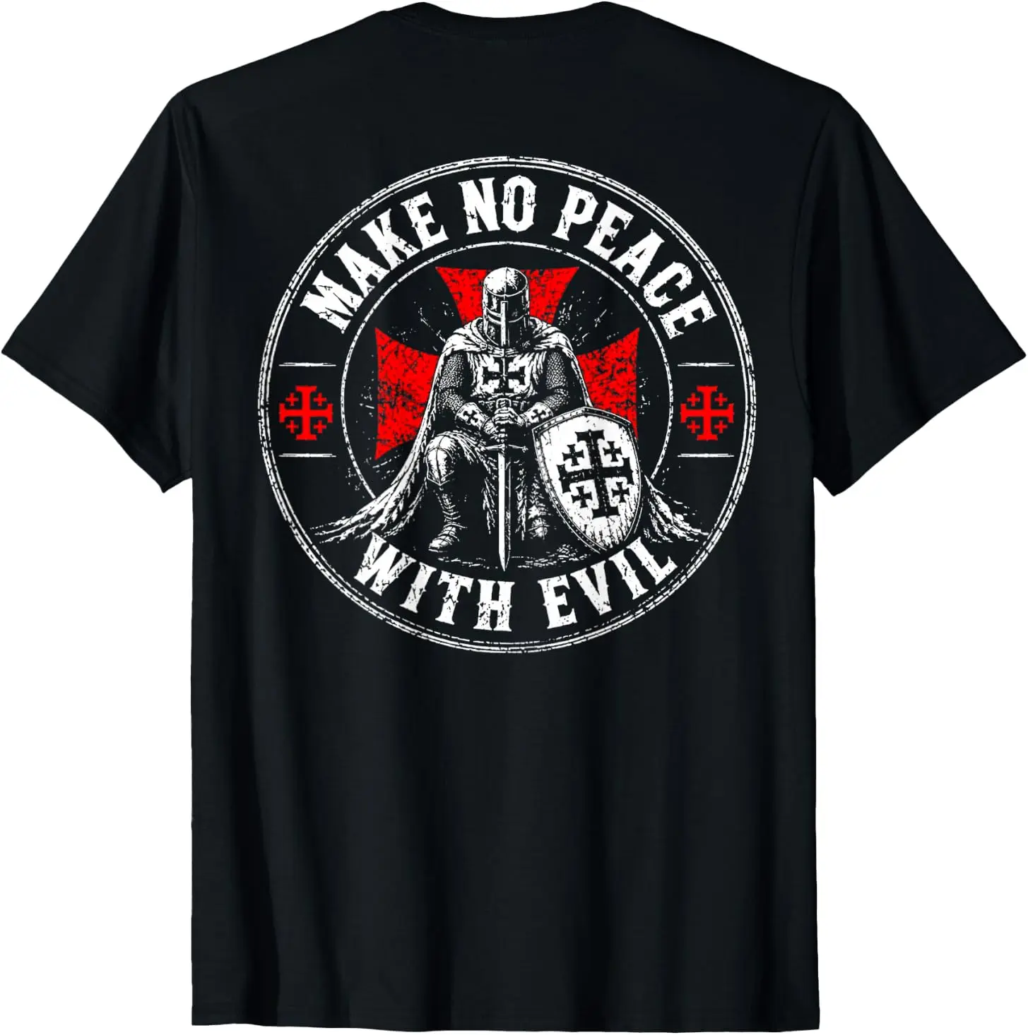 Make No Peace with Evil (on Back) T-Shirt