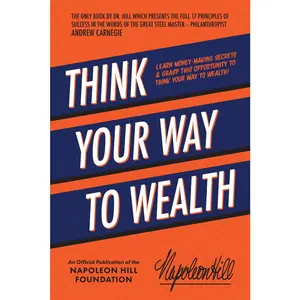 USED Book - Think Your Way to Wealth: Learn Money-Making Secrets & Grasp This Opportunity to Think Your Way to Wealth! by Hill, Napoleon (Paperback) - english