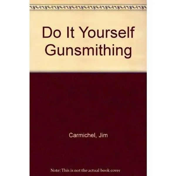 Used English Do-It-Yourself Gunsmithing Books for Gunsmiths by Jim Carmichel (Hard Cover, Used Condition Ratings)