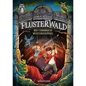 USED-Flüsterwald - Eine neue Bedrohung. Der verborgene Meisterschlüssel. Mit Farbschnitt nur in der 1. Auflage! (Flüsterwald, Staffel II, Bd. 1) by Andreas Suchanek (Hardcover)
