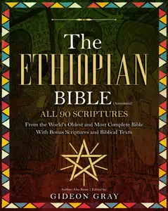 The Ethiopian Bible (Annotated, English, Unfiltered): 90 Scriptures From the World’s Oldest Most Complete Bible, Bonus Biblical Texts, Soft Cover Trade Paperback for Devoted Christian (25 Feb 2025)