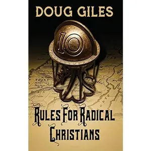 USED-Rules for Radical Christians: 10 Biblical Disciplines for Influential Believers by Giles, Doug (Paperback)