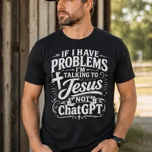 Laviva Man’s t-shirt If I have a problem I talk to Jesus not ChatGPT