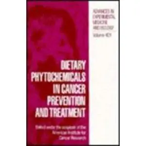USED-Dietary Phytochemicals in Cancer Prevention and Treatment by Nathan Back American Institute for Cancer Research,Aicr (Hardcover)