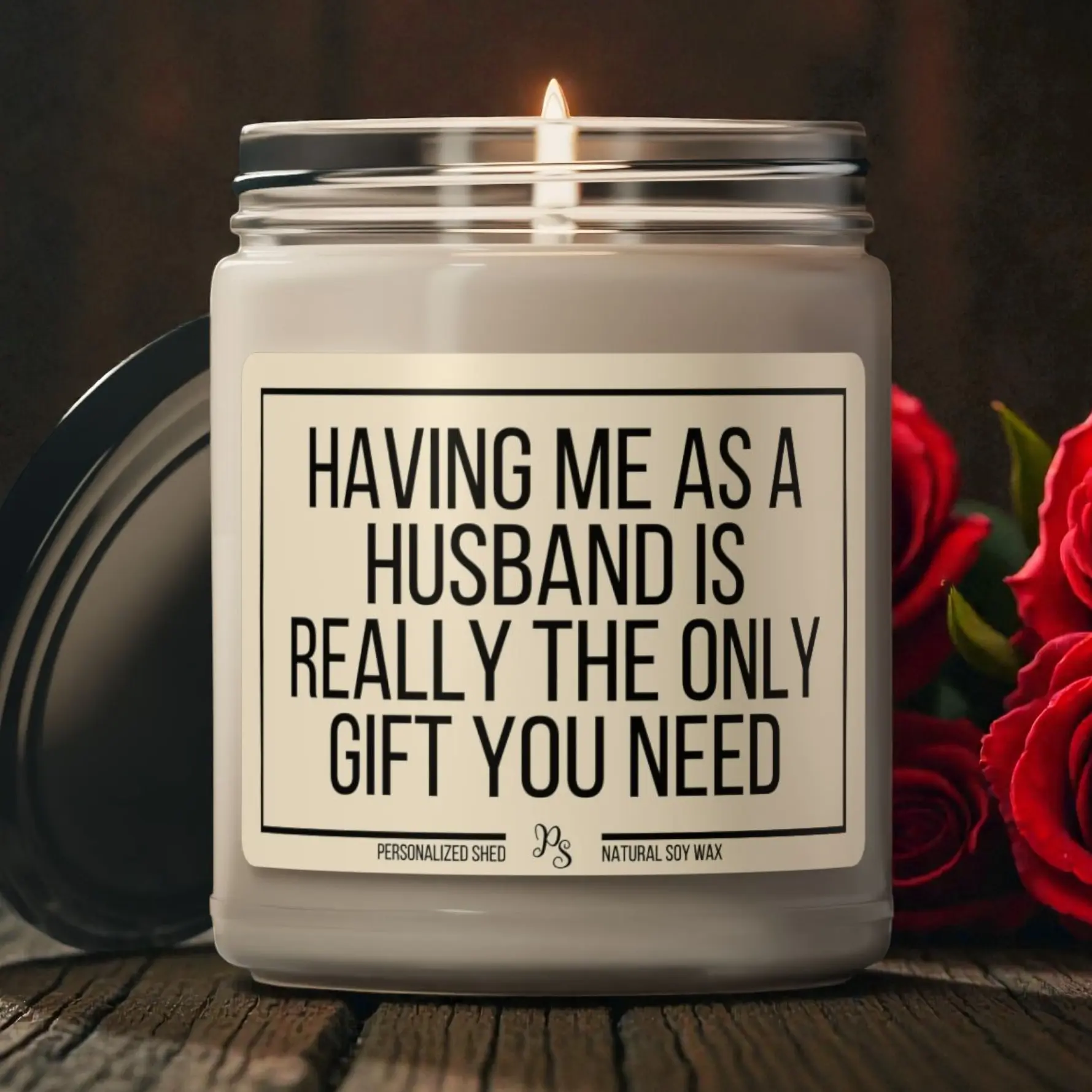 Funny Husband Quote Candle – Having Me as a Husband Gift, Scented Soy 9oz. Candle