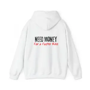 Need Money For a Faster Bike Hoodie - Motorcycle Hoodie
