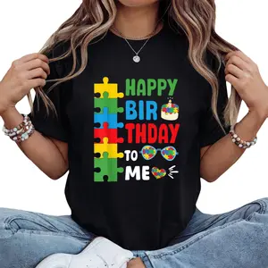 Happy Birthday To Me April Autism Awareness Month T-Shirt