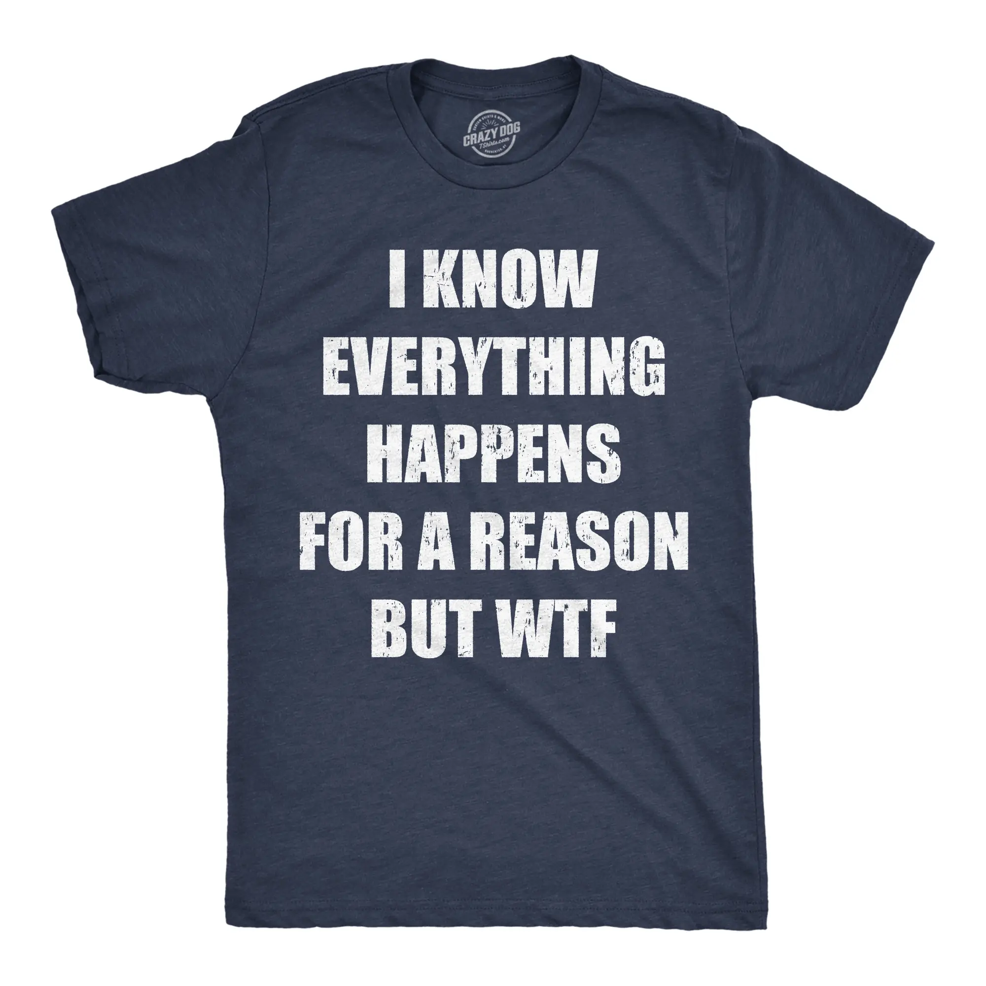 Mens Funny T Shirts I Know Everything Happens for A Reson But WTF Sarcastic Graphic Novelty Tee for Men Mens Funny T Shirts Cool Vintage Fashion T-Shirt Gift Classic Menswear Funny Sarcastic Short Sleeve Navy -